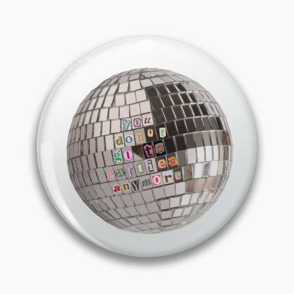 Item preview, you don't go to parties disco ball designed and sold by lillieeparkerr.