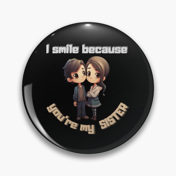 Item preview, I Smile Because You're My Sister designed and sold by LuNkyRose.