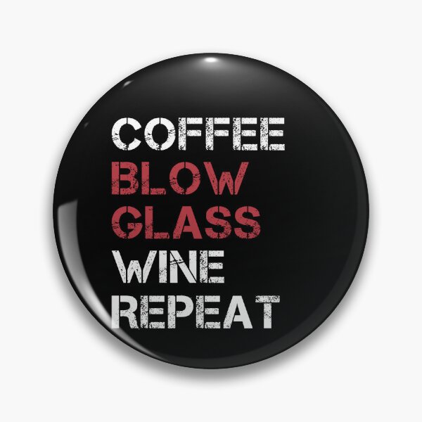 Item preview, Funny Coffee Blow Glass Wine Repeat Glassblower designed and sold by BlueBerry-Pengu.