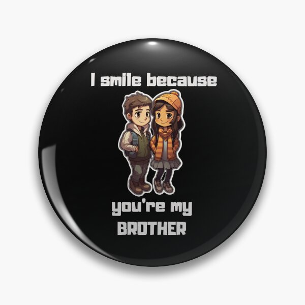 Item preview, I Smile Because You're My Brother designed and sold by LuNkyRose.