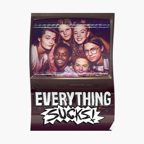Everything Sucks Poster