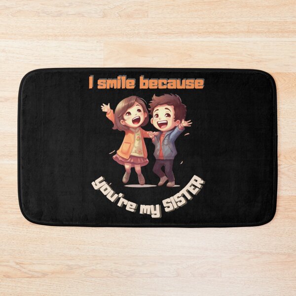 Item preview,  I Smile Because You're My Sister designed and sold by LuNkyRose.