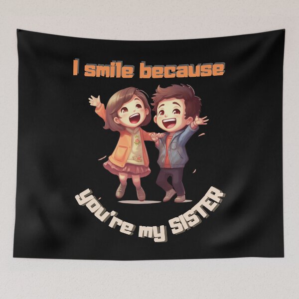 Item preview,  I Smile Because You're My Sister designed and sold by LuNkyRose.