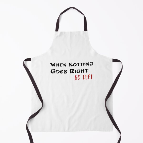 Item preview, When Nothing Goes Right Go Left designed and sold by 101univers.