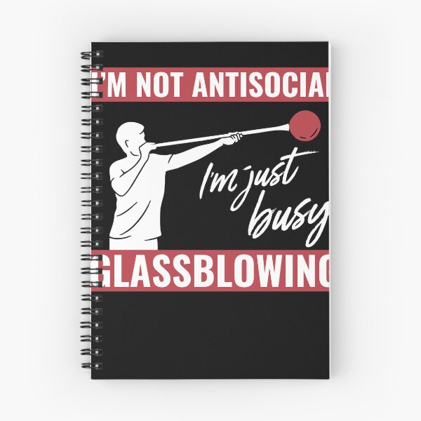 Item preview, I'M Not Antisocial, I'M Just Busy Glassblowing Glassblower designed and sold by BlueBerry-Pengu.
