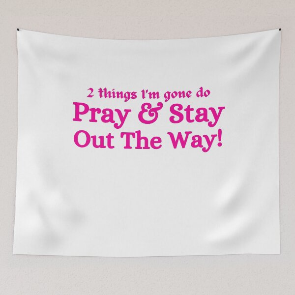 Item preview, 2 Things I’m Gone Do Pray And Stay Out The Way designed and sold by ANNINOART ⭐⭐⭐⭐⭐.