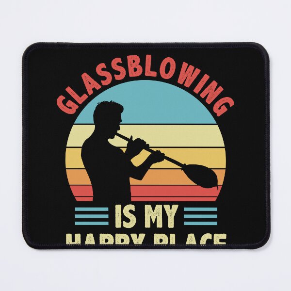 Item preview, Funny Glass Blowingis My Happy Place Glassblower designed and sold by BlueBerry-Pengu.