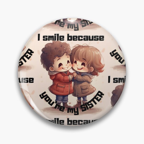 Item preview, I Smile Because You're My Sister designed and sold by LuNkyRose.