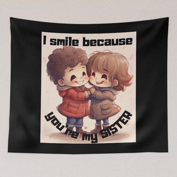 Item preview, I Smile Because You're My Sister designed and sold by LuNkyRose.