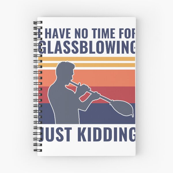 Item preview, I Have No Time For Glassblowing - Just Kidding Glassblower designed and sold by BlueBerry-Pengu.