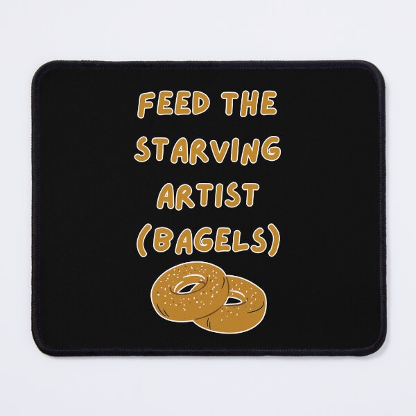 Item preview, Feed the Starving Artist (Bagels) Graphic Design designed and sold by CarefulCreation.