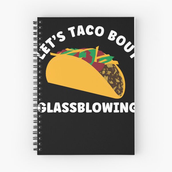 Item preview, Funny Let'S Taco About Glassblowing Glassblower designed and sold by BlueBerry-Pengu.