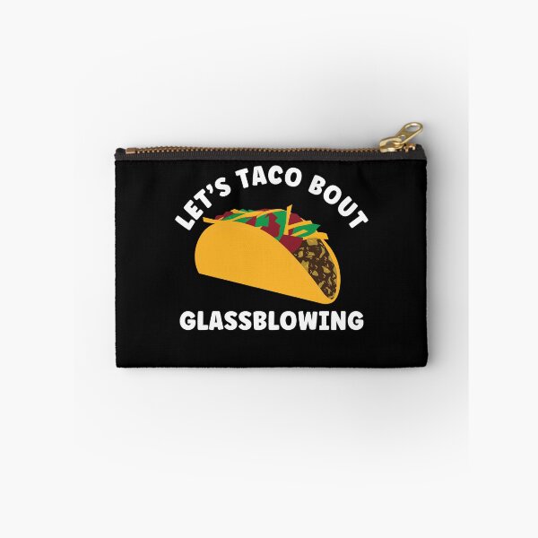 Item preview, Funny Let'S Taco About Glassblowing Glassblower designed and sold by BlueBerry-Pengu.
