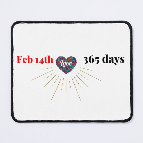 Item preview, "February 14 = 365 Days" designed and sold by Suit Mood.