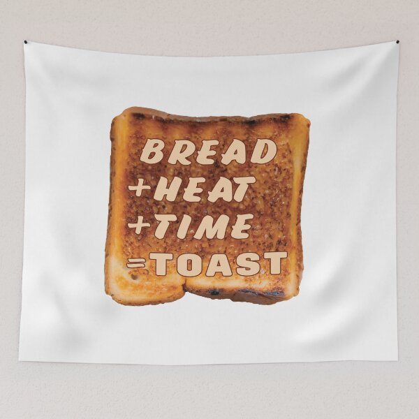 Item preview, Bread + Heat + Time = Toast designed and sold by nvrprooo.