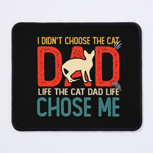 Item preview, I Didn't Choose The Cat Dad Life The Cat Dad Life Chose Me designed and sold by saadabs.