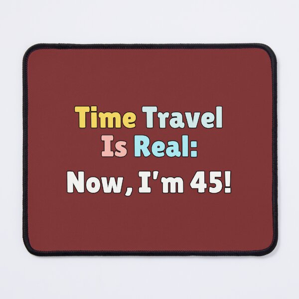 Item preview, Birthday 45 years old gift Time Travel designed and sold by mliotard.
