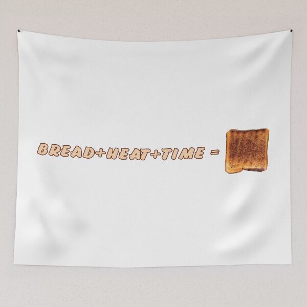Item preview, Bread + Heat + Time = Toast designed and sold by nvrprooo.
