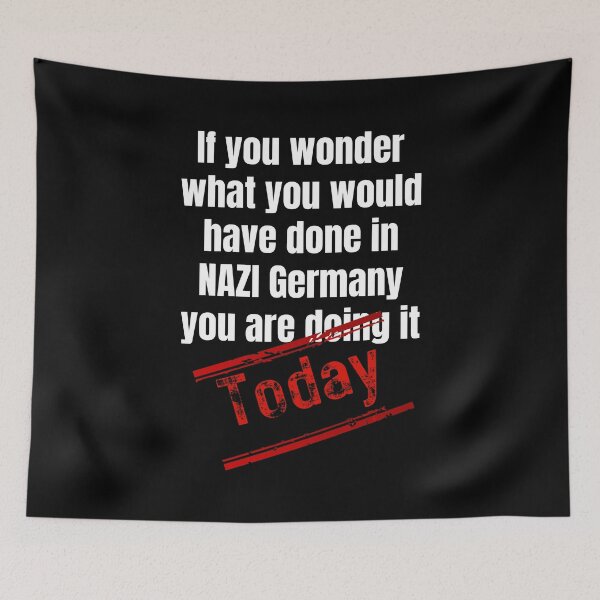 Item preview, If you wonder what you would have done in Germany 40s you are doing it today designed and sold by Randa Ranmania.