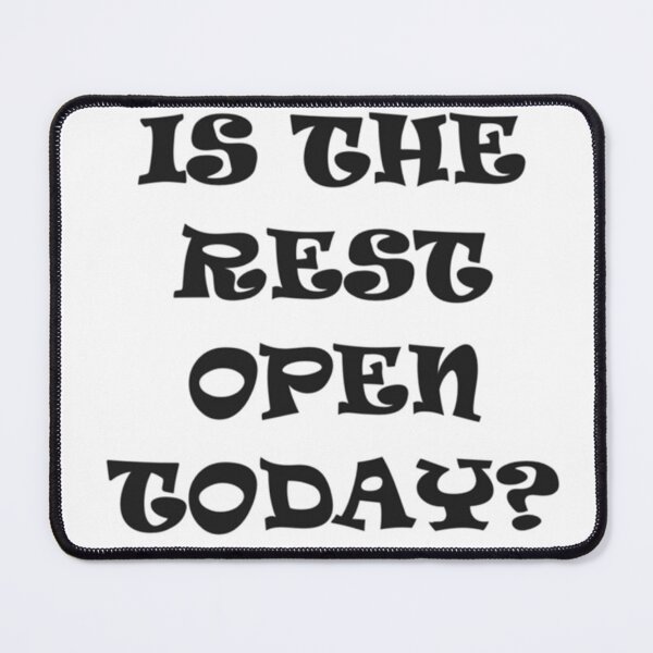 Item preview, Is the Rest open today? designed and sold by Neil MacNeill.
