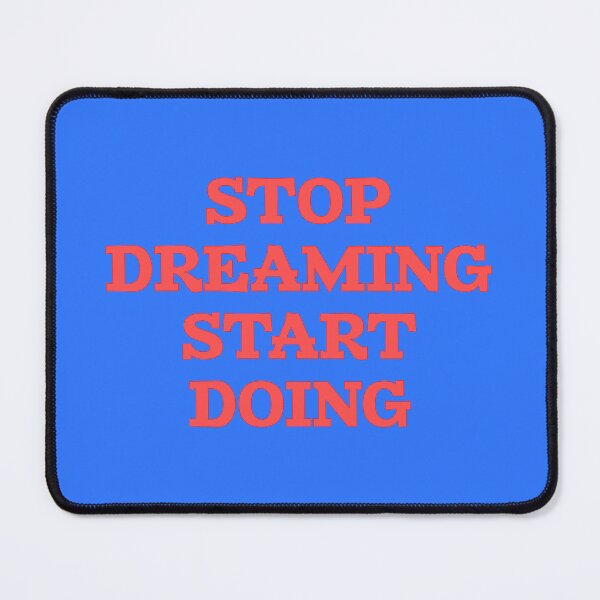 Item preview, stop dreaming start doing designed and sold by KOKOTART.