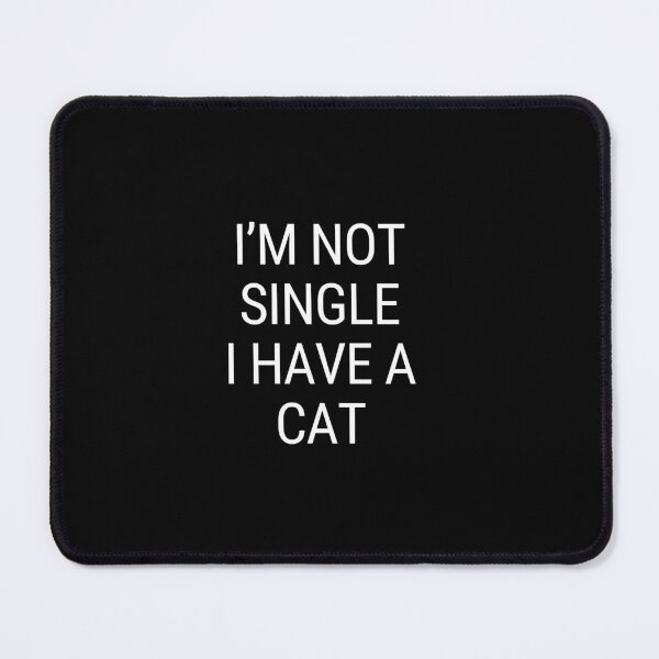 Item preview, I’m not a single i have a cat designed and sold by OwersoDesign.