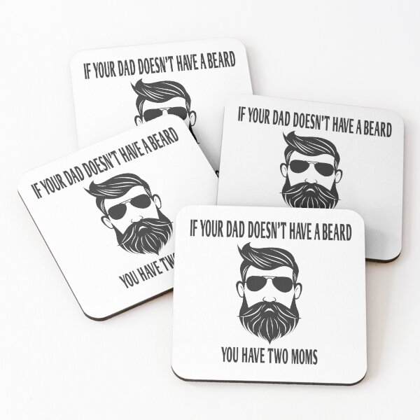 Item preview, If your dad doesn't have a beard, you have two moms designed and sold by Brett Perucco.