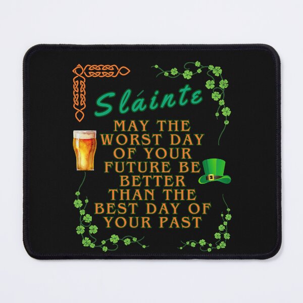 Item preview, Irish saying, may your next worst day be better than yout lasy best day. designed and sold by MCanderart.