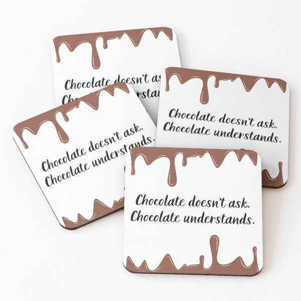Item preview, Chocolate doesnt ask. Chocolate understand. designed and sold by aBITofMAGIC.