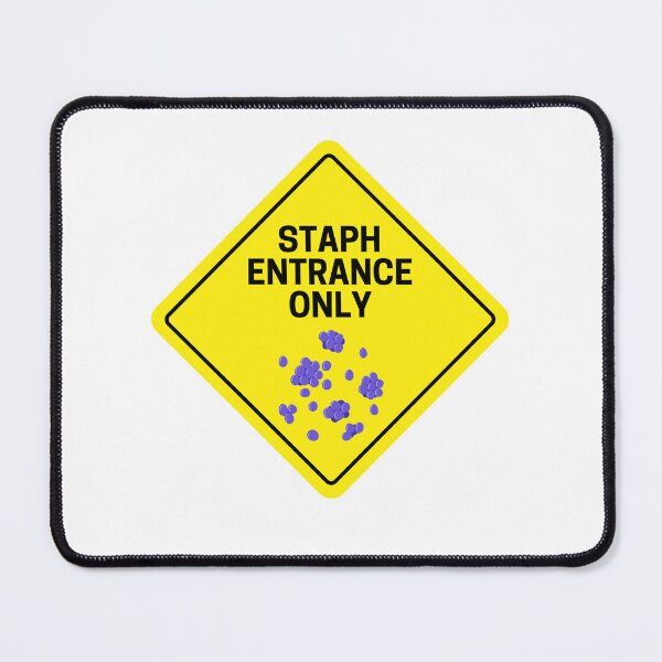 Item preview, "Staph Entrance Only" Microbiology Design designed and sold by DesignsbySimons.