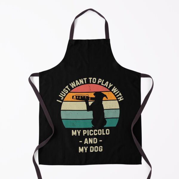 Item preview, I just want to play with my piccolo and my dog designed and sold by Gilpro Designs.