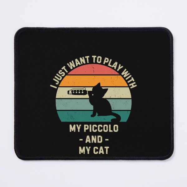 Item preview, I just want to play with my piccolo and my cat designed and sold by Gilpro Designs.