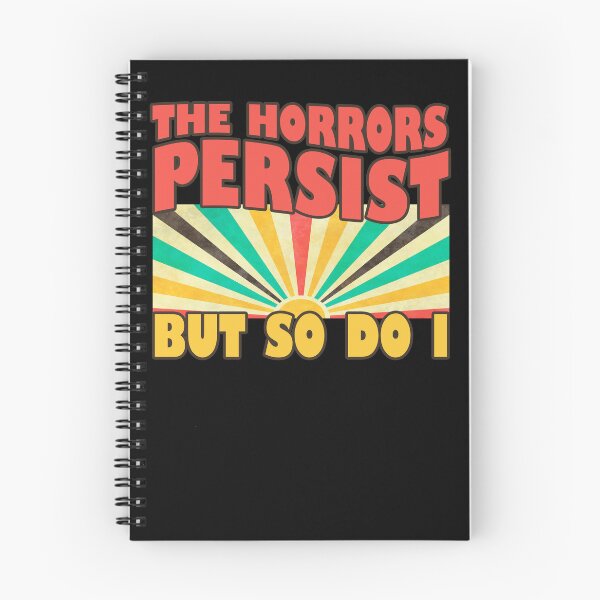 Item preview, The Horrors Persist But So Do I designed and sold by stylesip.