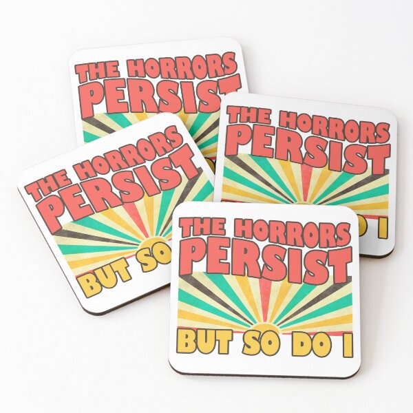 Item preview, The Horrors Persist But So Do I designed and sold by stylesip.
