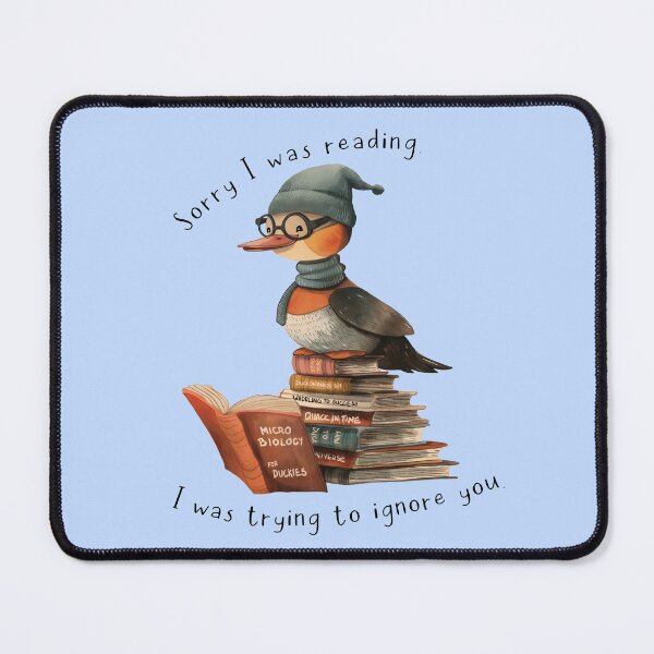 Item preview, Sorry I Was Reading Duck designed and sold by UpsidedownFrog.