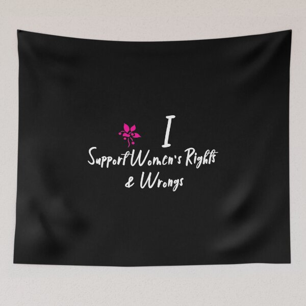 Item preview, I Support Women's Rights & Wrongs designed and sold by Tamer ⭐⭐⭐⭐⭐.