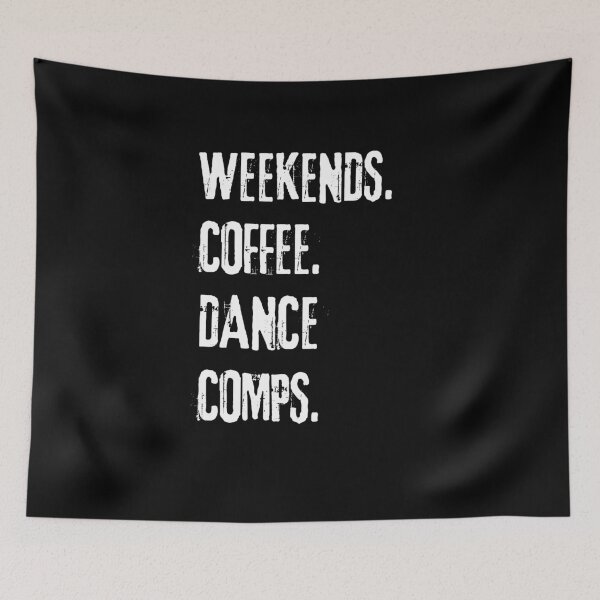 Item preview, "Weekends Coffee Dance Comps:Black design Tee" designed and sold by AI-volution.