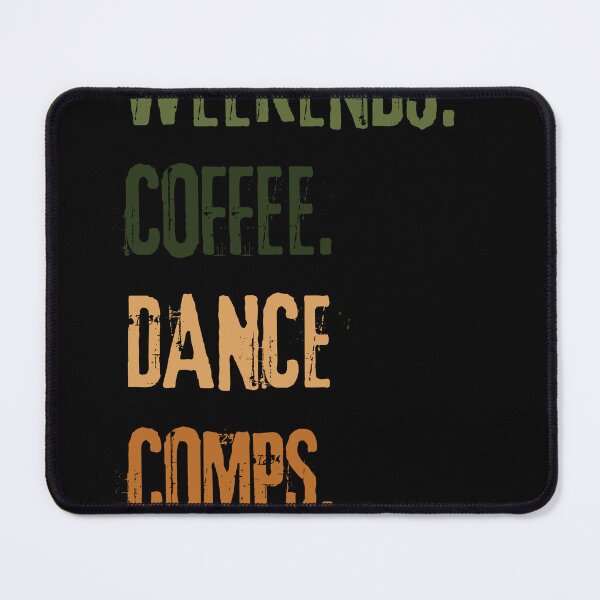Item preview, "Weekends Coffee And Dance Comps :Color design Tee" designed and sold by AI-volution.
