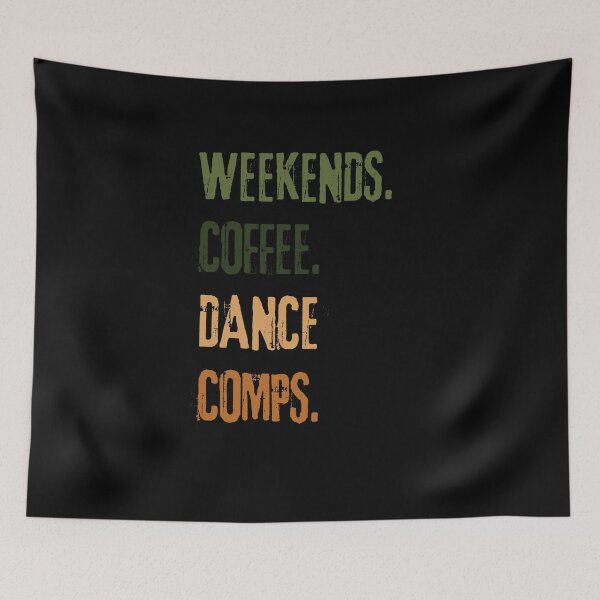 Item preview, "Weekends Coffee And Dance Comps :Color design Tee" designed and sold by AI-volution.