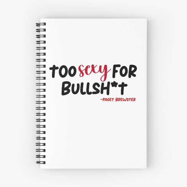 Item preview, “Too sexy for bull—“ text (Paget Brewster quote) designed and sold by skepticprentiss.