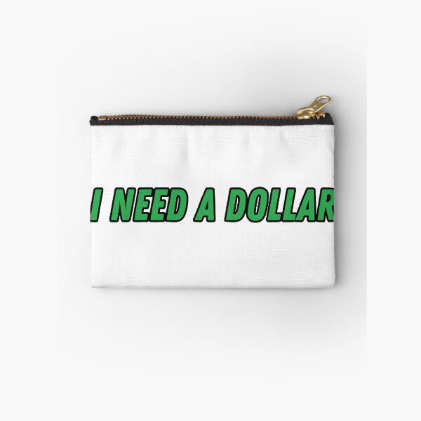 Item preview, I Need a Dollar designed and sold by zFruity.