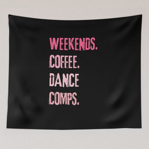 Item preview, "Weekends Coffee Dance Comps :Girls color design Tee" designed and sold by AI-volution.