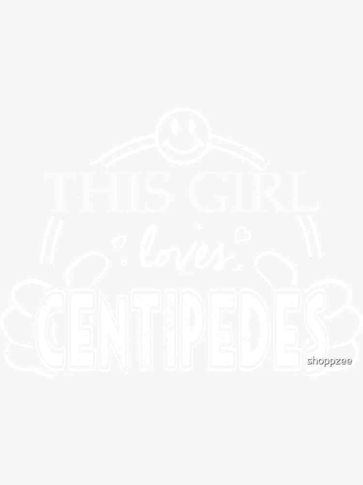 "Girl Loves Centipedes Pet Centipedes Chilopoda Pet" Sticker for Sale