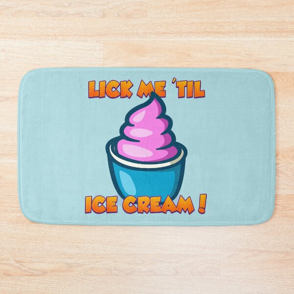 Item preview, Lick Me Til Ice Cream designed and sold by johnta17.