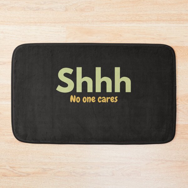 Item preview, Shhh No one cares designed and sold by Auchi_Verse.