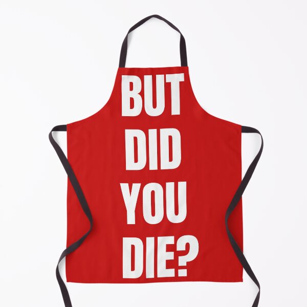 Item preview, But Did You Die? designed and sold by Spatcave.