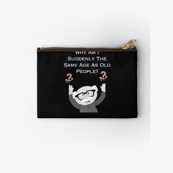Item preview, Why Am I Suddenly The Same Age As Old People? designed and sold by Planet Agora.