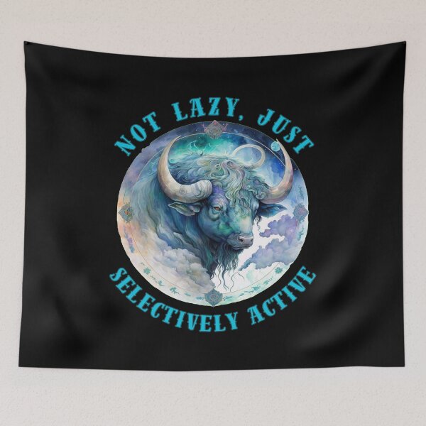 Item preview, Not Lazy, Just Selectively Active. taurus birthday designed and sold by ZodiacWonders.