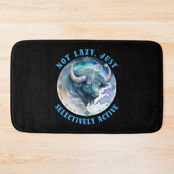 Item preview, Not Lazy, Just Selectively Active. taurus may designed and sold by ZodiacWonders.
