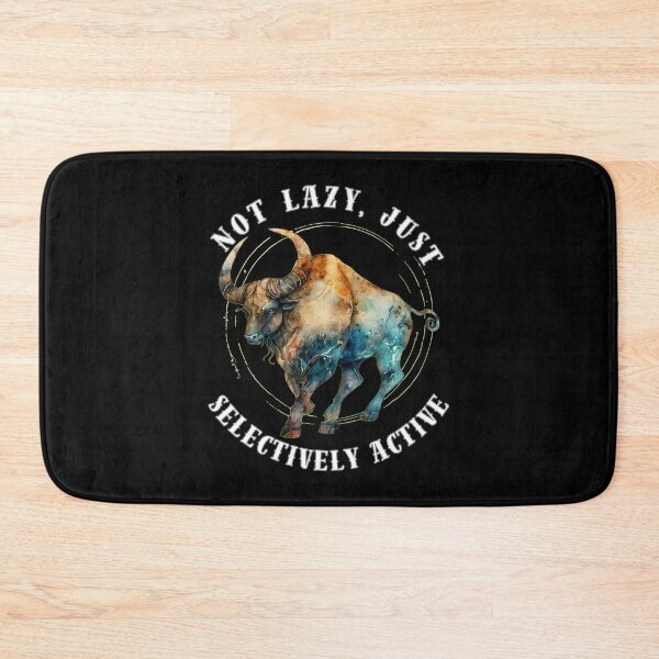 Item preview, Not Lazy, Just Selectively Active. taurus april designed and sold by ZodiacWonders.
